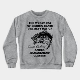 The Worst Day Of Fishing Crewneck Sweatshirt